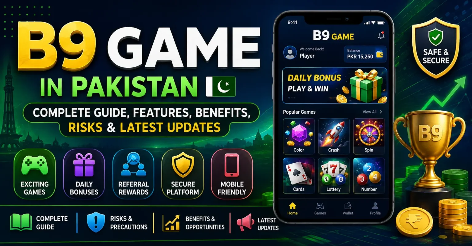 B9 Game in Pakistan – Complete Guide, Features, Benefits, Risks & Latest Updates b9 game in pakistan